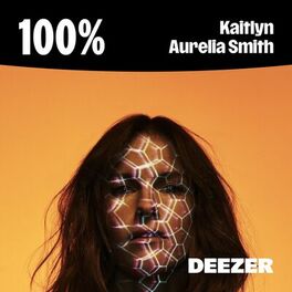Cover of playlist 100% Kaitlyn Aurelia Smith