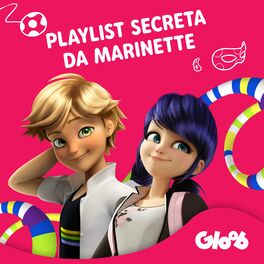 Cover of playlist Playlist Secreta da Marinette S2