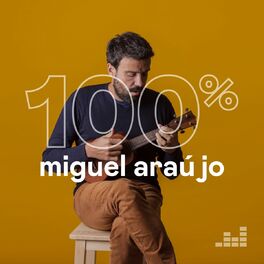 Cover of playlist 100% Miguel Araújo