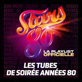 Cover of playlist Stars 80 - Les Tubes des Soirées Années 80