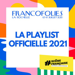 Cover of playlist Francofolies 2021 - La playlist officielle