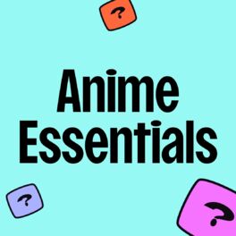 Cover of playlist Anime Essentials