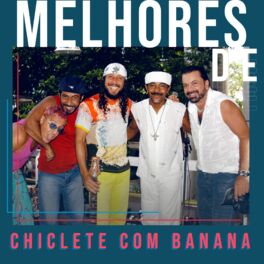 Cover of playlist Chiclete com Banana - As Melhores | 100% Você