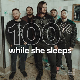 Cover of playlist 100% While She Sleeps