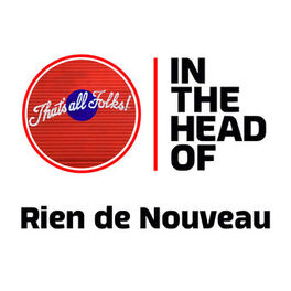 Cover of playlist In the head of... Rien de Nouveau