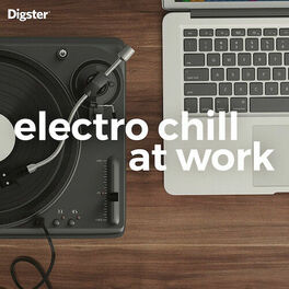 Cover of playlist Playlist electro chill pour travailler ☺️ se conce