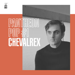 Cover of playlist Chevalrex - Panthéon Pop #1