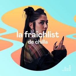 Cover of playlist La Fraîchlist de Chilla