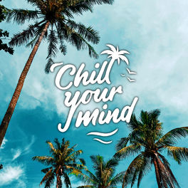 Cover of playlist ChillYourMind - All Releases
