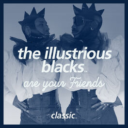 Cover of playlist The Illustrious Blacks are your Friends