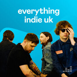 Cover of playlist Everything Indie UK