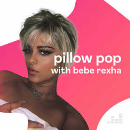 Cover of playlist Pillow Pop with Bebe Rexha
