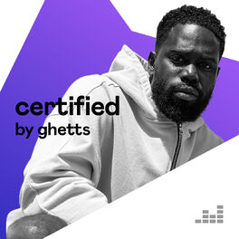 Cover of playlist Certified by Ghetts