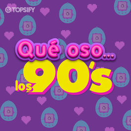 Cover of playlist QUÉ OSO... LOS 90'S