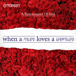 Cover of playlist When A Man Loves A Woman