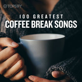 Cover of playlist 100 Greatest Coffee Break Songs