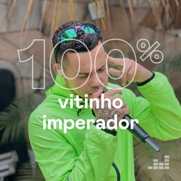 Cover of playlist 100% Vitinho Imperador