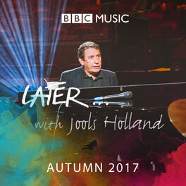 Cover of playlist Later...with Jools Holland - Autumn 2017 (BBC Two)