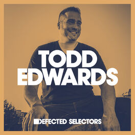 Cover of playlist Defected Selectors: Todd Edwards