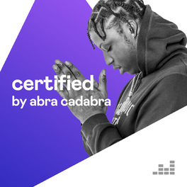 Cover of playlist Certified by Abra Cadabra
