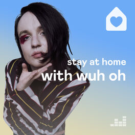 Cover of playlist Stay at Home with Wuh Oh
