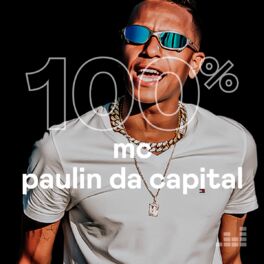 Cover of playlist 100% MC Paulin da Capital