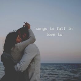 Cover of playlist songs to fall in love to