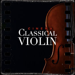 Cover of playlist Cinema Classical Violin - Violin Music in Movies
