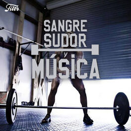 Cover of playlist Sangre, Sudor y Musica