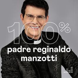 Cover of playlist 100% Padre Reginaldo Manzotti