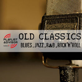 Cover of playlist Old Classics (Blues, Jazz, R&B, Roc'n'Roll)