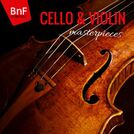 Cello & Violin Masterpieces - BnF