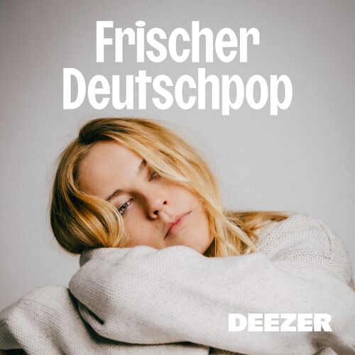 Frischer Deutschpop Playlist | Auf Deezer Hören