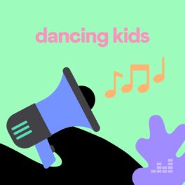 Cover of playlist Dancing Kids