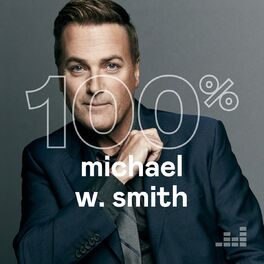100% Michael W. Smith