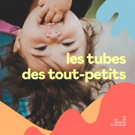 Cover of playlist Les tubes des tout-petits