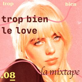 Cover of playlist trop bien le love, la mixtape #08