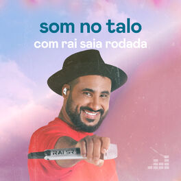 Cover of playlist Som no Talo com Rai Saia Rodada