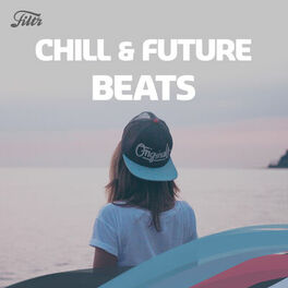 Cover of playlist CHILL & FUTURE BEATS FT. THE MAGICIAN & LABRINTH