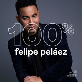Cover of playlist 100% Felipe Pelaez