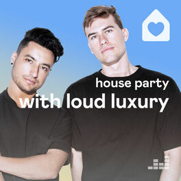 Cover of playlist House Party with Loud Luxury