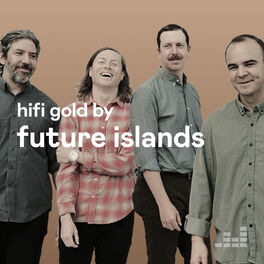 Cover of playlist HiFi Gold by Future Islands