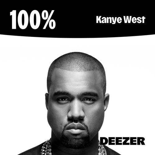 Playlist 100% Kanye West | Ouvir na Deezer