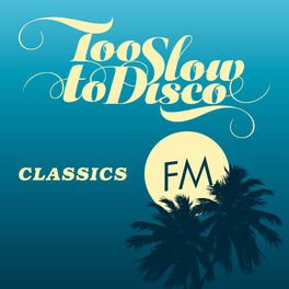 Cover of playlist Too Slow To Disco - Westcoast AOR Yacht Soul FM (1