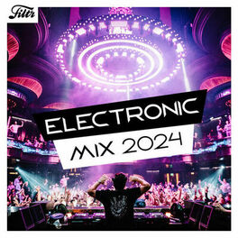 Cover of playlist Electronic Mix 2024 |🔥 Party Hits Remixed | FILTR