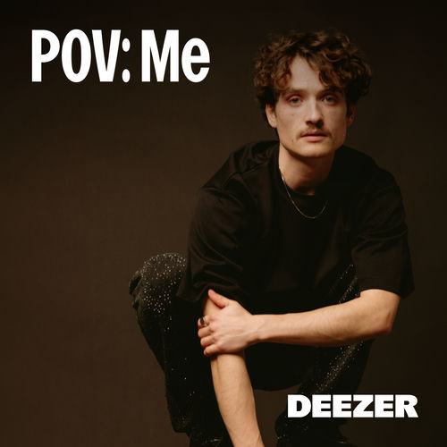Playlist POV Me À écouter sur Deezer