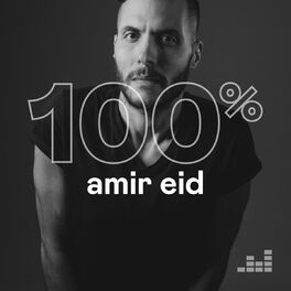 Cover of playlist 100% Amir Eid