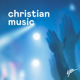 Cover of playlist Christian Music Contemporary Christian Music & New