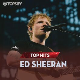 Cover of playlist Top Hits Ed Sheeran