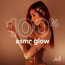 Cover of playlist 100% ASMR Glow